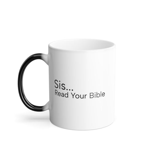 Sis...Read Your Bible Color Morphing Mug, 11oz