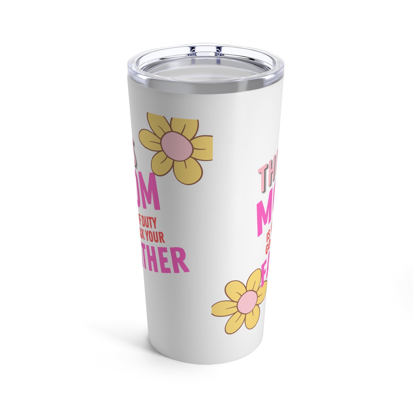 Mom Off Duty Tumbler 20oz