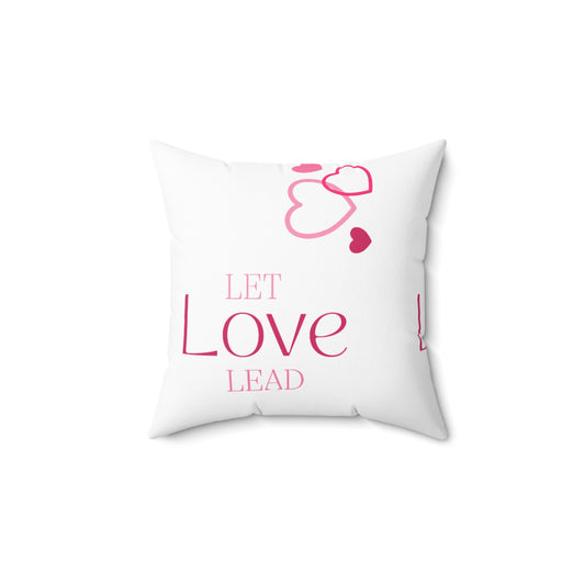 Let Love Lead Spun Polyester Square Pillow