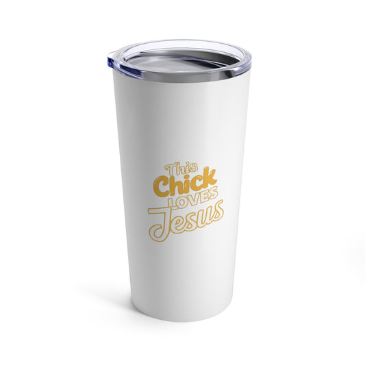 This Chick Loves Jesus Tumbler 20oz