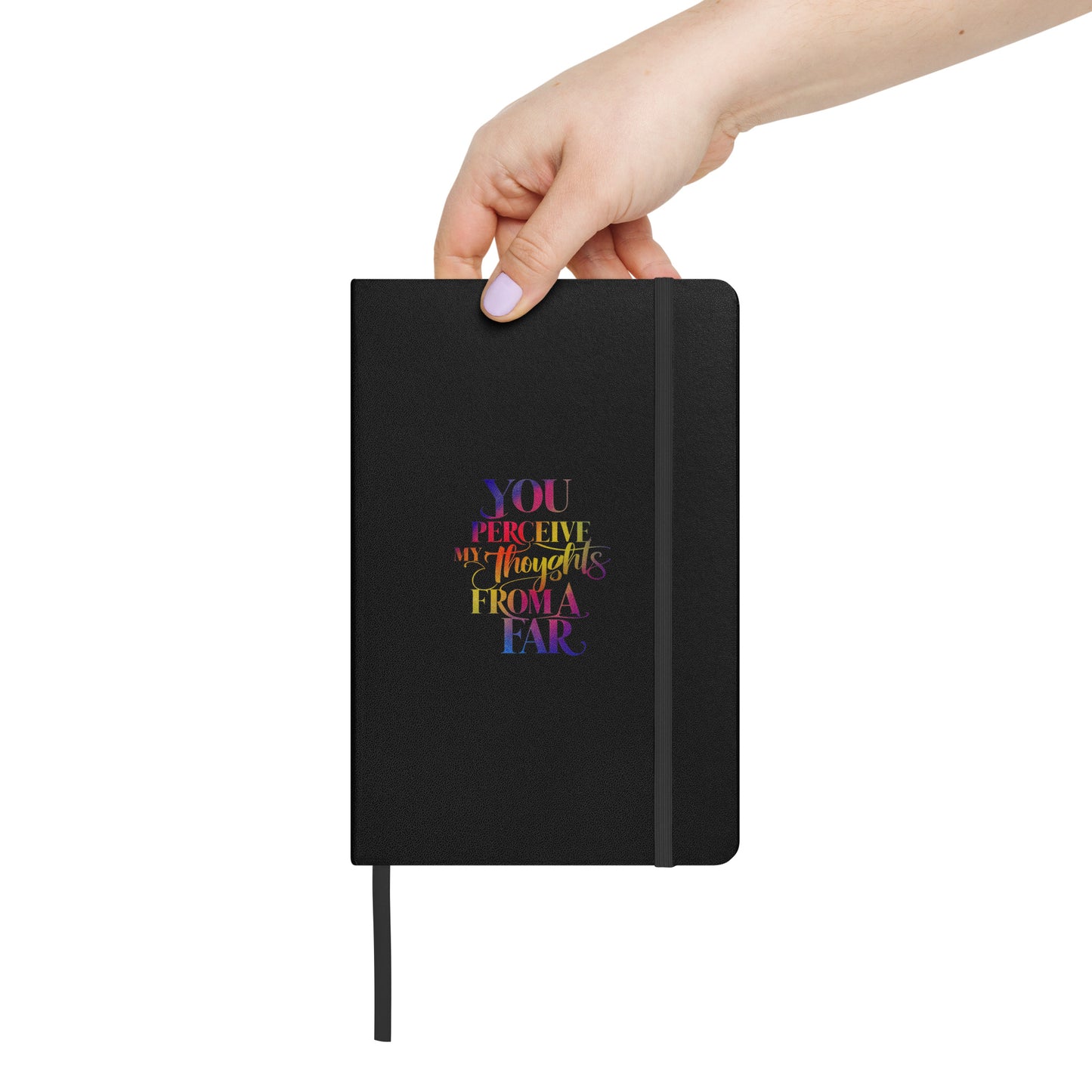 You Perceive My Thoughts from A Far Hardcover bound notebook