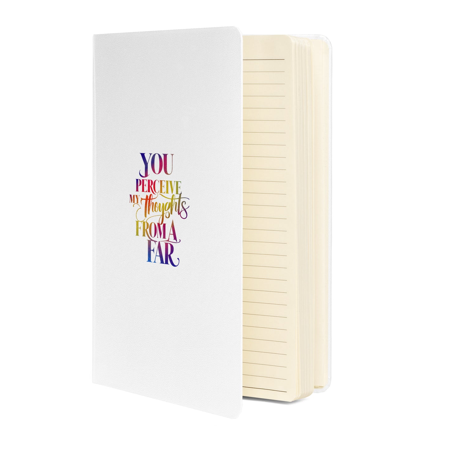 You Perceive My Thoughts from A Far Hardcover bound notebook