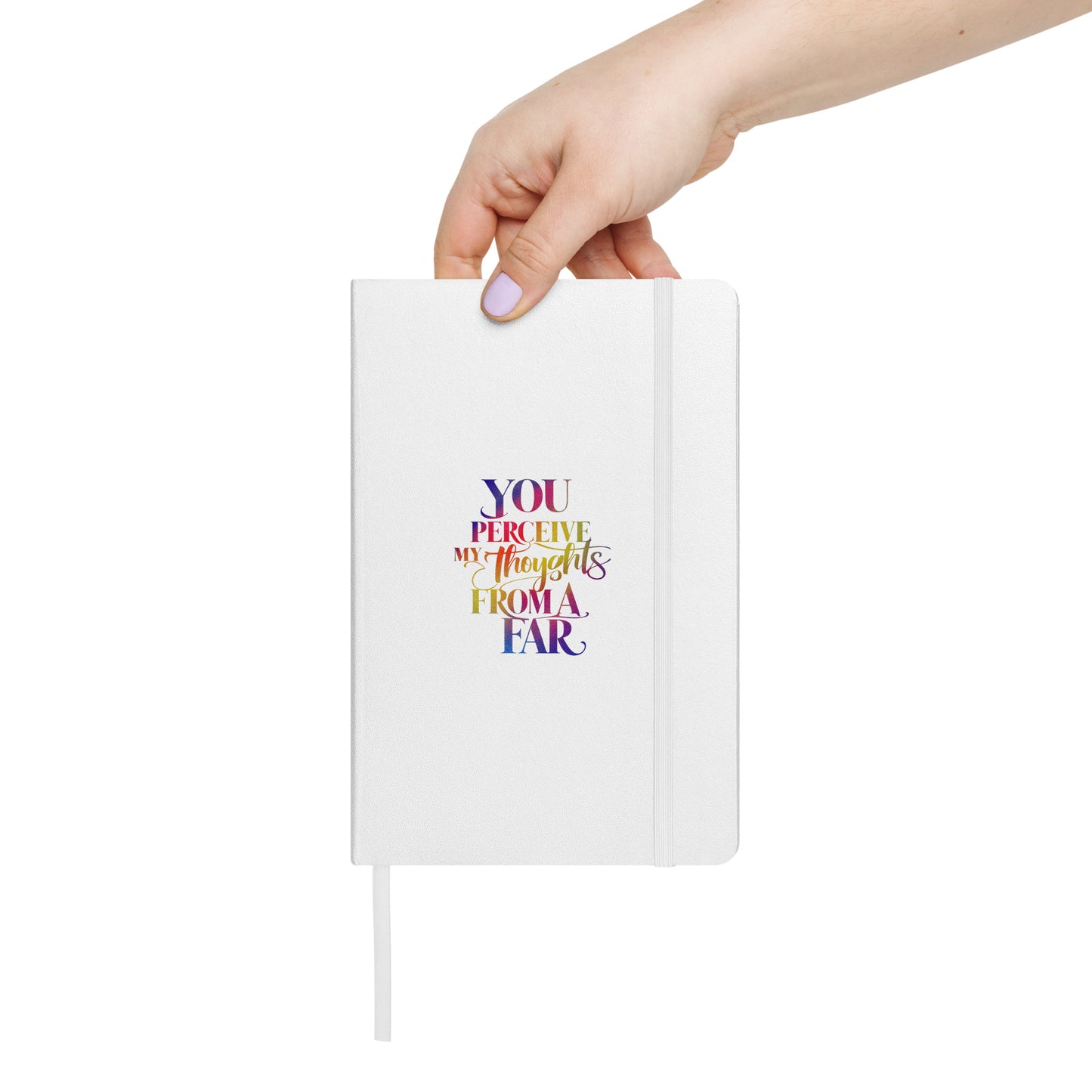 You Perceive My Thoughts from A Far Hardcover bound notebook